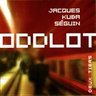 JACQUES KUBA SÉGUIN ODD LOT deux​-​tiers album cover