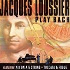 JACQUES LOUSSIER Play Bach album cover