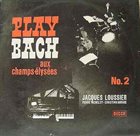 JACQUES LOUSSIER Play Bach Aux Champs-Elysees No. 2 album cover