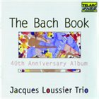 JACQUES LOUSSIER The Bach Book - 40th Anniversary Album album cover