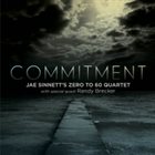 JAE SINNETT Jae Sinnett's Zero To 60 Quartet : Commitment album cover