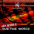 JAH WOBBLE Dub The World album cover