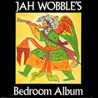 JAH WOBBLE Jah Wobble's Bedroom Album album cover
