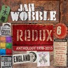 JAH WOBBLE Redux: Anthology 1978-2015 album cover