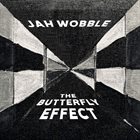 JAH WOBBLE The Butterfly Effect album cover