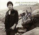 JAKE SHIMABUKURO Grand Ukulele album cover