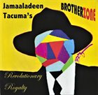JAMAALADEEN TACUMA Jamaaladeen Tacuma's Brotherzone : Revolutionary Royalty album cover