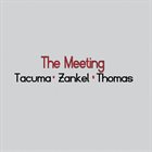 JAMAALADEEN TACUMA Tacuma - Zankel - Thomas : The Meeting album cover