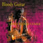 JAMES BLOOD ULMER Bloody Guitar album cover