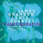 JAMES BRANDON LEWIS James Brandon Lewis Quartet : Transfiguration album cover