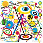JAMES BRANDON LEWIS James Brandon Lewis, Chad Taylor : Live in Willisau album cover