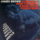 JAMES BROWN Everybody's Doin' the Hustle & Dead on the Double Bump album cover