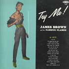 JAMES BROWN James Brown & The Famous Flames : Try Me! (aka The Unbeatable - 16 Hits) album cover