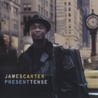 JAMES CARTER Present Tense album cover