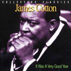 JAMES COTTON It Was A Very Good Year album cover