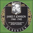 JAMES P JOHNSON The Chronological Classics: James P. Johnson 1944-1945 album cover