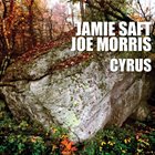 JAMIE SAFT Jamie Saft Joe Morris : Cyrus album cover