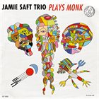 JAMIE SAFT Jamie Saft Trio Plays Monk album cover