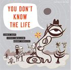 JAMIE SAFT You Don't Know The Life album cover