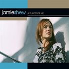 JAMIE SHEW A Place For Me album cover