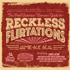 JAMIE-SUE SEAL The Post-Victorian Woman's Guide to Reckless Flirtations album cover