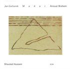 JAN GARBAREK Madar (with Anouar Brahem - Ustad Shaukat Hussain) album cover