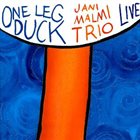 JANI MALMI Jani Malmi Trio : One Leg Duck album cover