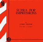 JANKO NILOVIĆ Supra Pop Impressions (Featuring J.-P. Alarcen) album cover