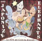 JAPONIZE ELEPHANTS Le Fète Du Cloune - Pirate album cover