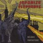 JAPONIZE ELEPHANTS Mélodie Fantastique album cover