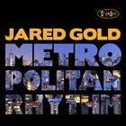 JARED GOLD Metropolitan Rhythm album cover