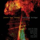 JASON KAO HWANG Burning Bridge album cover