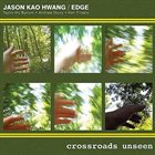 JASON KAO HWANG Crossroads Unseen album cover