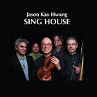JASON KAO HWANG Sing House album cover