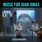 JASON MORAN Music for Joan Jonas album cover