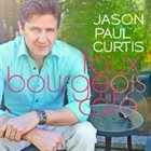 JASON PAUL CURTIS Faux Bourgeois Café album cover