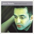 JASON REBELLO Next Time Around album cover