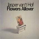 JASPER VAN 'T HOF Flowers Allover album cover