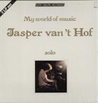 JASPER VAN 'T HOF My World Of Music - Solo album cover