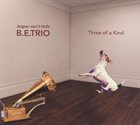 JASPER VAN 'T HOF B.E.Trio : Three of a Kind album cover