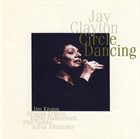 JAY CLAYTON Circle Dancing album cover