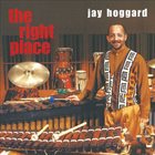 JAY HOGGARD The Right Place album cover