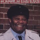 JAY MCSHANN Just A Lucky So And So album cover