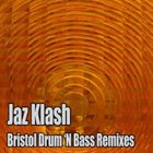 JAZ KLASH Bristol Drum 'N Bass Remixes album cover