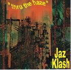 JAZ KLASH Thru The Haze album cover