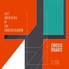 JAZZ ORCHESTRA OF THE CONCERTGEBOUW Crossroads album cover