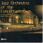 JAZZ ORCHESTRA OF THE CONCERTGEBOUW Jazz Orchestra Of The Concertgebouw Conducted By Henk Meutgeert album cover