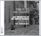 JAZZ ORCHESTRA OF THE CONCERTGEBOUW Tribute To Ray Charles album cover