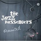 THE JAZZ PASSENGERS Reunited album cover