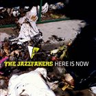 JAZZFAKERS Here Is Now album cover